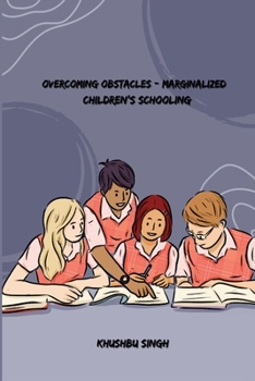 Paperback Overcoming obstacles- marginalized children's schooling: marginalized children's schooling Book