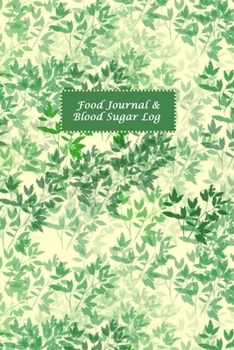 Food Journal & Blood Sugar Log: Blood Glucose and Meals Log Book; Daily Record Book For Tracking Glucose Blood Sugar Level & Food; 1 Year Diabetes Journal