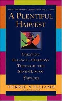 Hardcover A Plentiful Harvest: Creating Balance and Harmony Through the Seven Living Virtues Book