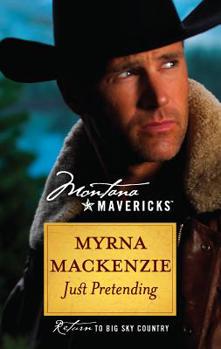 Just Pretending - Book #35 of the Montana Mavericks: Return to Big Sky Country