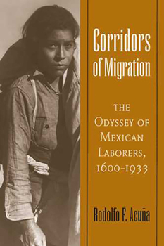 Paperback Corridors of Migration: The Odyssey of Mexican Laborers, 1600-1933 Book