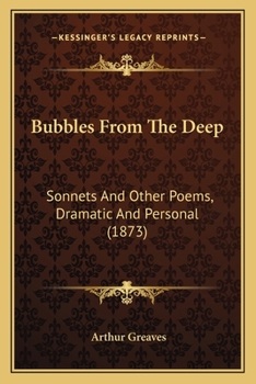 Paperback Bubbles From The Deep: Sonnets And Other Poems, Dramatic And Personal (1873) Book
