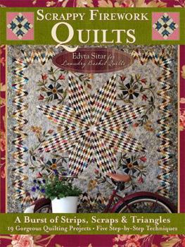 Paperback Scrappy Firework Quilts: A Burst of Strips, Scraps & Triangles 19 Gorgeous Quilting Projects * Five Step-By-Step Techniques Book