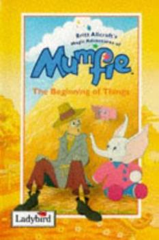 Hardcover Magical Adventures of Mumfie: the Beginning of Things (Mumfie) Book