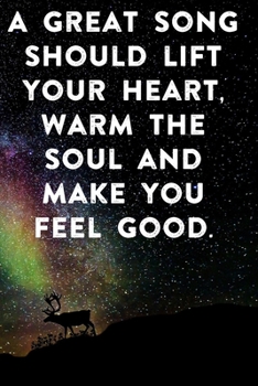 A great song should lift your he soul and make you feel good: Lined Notebook / Journal Gift, 100 Pages, 6x9, Soft Cover, Matte Finish Inspirational Quotes Journal, Notebook, Diary, Composition Book