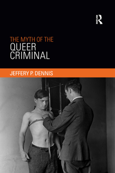 Paperback The Myth of the Queer Criminal Book