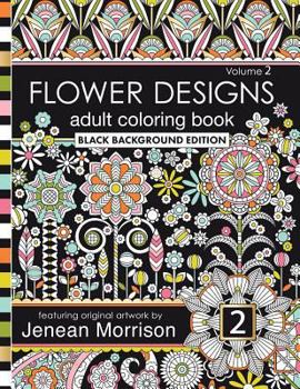 Paperback Flower Designs Adult Coloring Book: Black Background Edition, Volume 2 Book