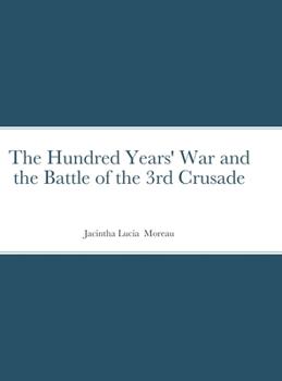 Hardcover The Hundred Years' War and the Battle of the 3rd Crusade Book