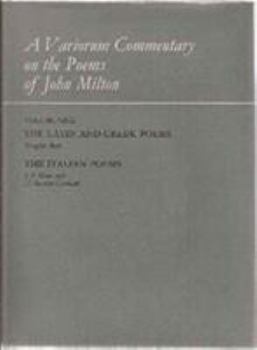 Hardcover A Variorum Commentary on the Poems of John Milton: The Latin and Greek Poems, the Italian Poems Book