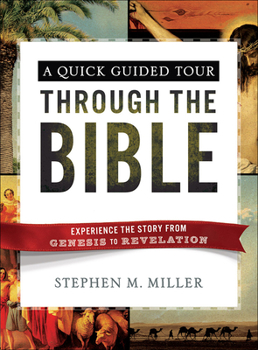 Paperback A Quick Guided Tour Through the Bible: Experience the Story from Genesis to Revelation Book