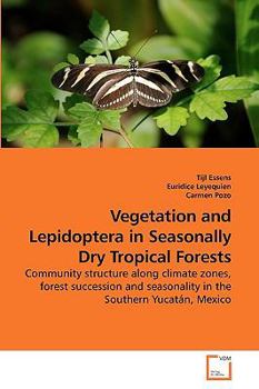 Paperback Vegetation and Lepidoptera in Seasonally Dry Tropical Forests Book