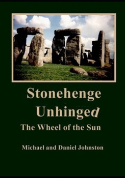 Paperback Stonehenge Unhinged The Wheel of the Sun Book