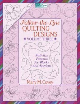 Paperback Follow-The-Line Quilting Designs Volume 3: Full-Size Patterns for Blocks and Borders [With Full-Size Patterns for Blocks & Borders] Book
