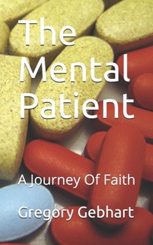 Paperback The Mental Patient: A Journey Of Faith Book