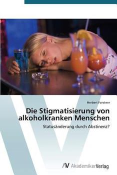 Paperback Die Stigmatisierung von alkoholkranken Menschen [German] Book