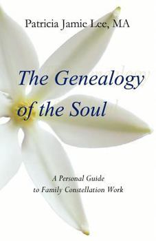 Paperback The Genealogy of the Soul: A Personal Guide to Family Constellation Work Book