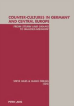 Counter-Cultures in Germany and Central Europe: From "Sturm und Drang" to Baader-Meinhof