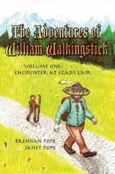 Paperback The Adventures of William Walkingstick: Volume One: Encounter at Egad's Lair Book