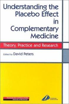 Paperback Understanding the Placebo Effect in Complementary Medicine: Theory, Practice and Research Book