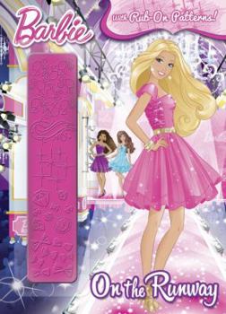 Paperback On the Runway (Barbie) (Rub-on Pattern Book) Book