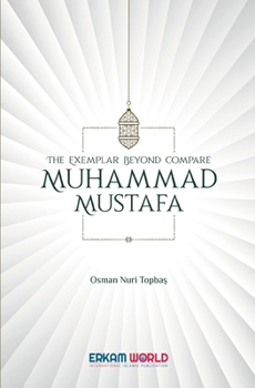 Paperback The Exemplar beyond Compare - Muhammad Mustafa Book