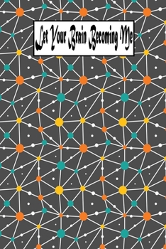 Paperback Let You Brain Becoming Me: Journal, Notebook & Composition book - Large (6 x 9 inshes) - 120 Pages Book