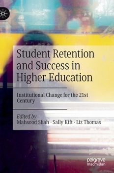 Hardcover Student Retention and Success in Higher Education: Institutional Change for the 21st Century Book