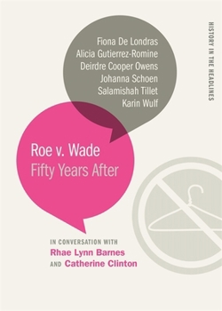 Hardcover Roe v. Wade: Fifty Years After Book