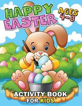 Paperback Happy Easter Activity Book For Kids Ages 4-8: Easy and Fun Workbook for Kids Book