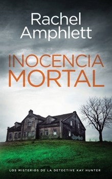 Inocencia mortal (Los Misterios de la Detective Kay Hunter) (Spanish Edition)