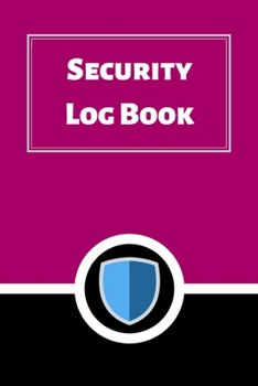 Security Log Book: Security Incident Log Book