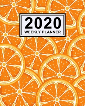 Paperback Orange Weekly Planner 2020: Orange 2020 Daily, Weekly & Monthly Calendar Planner - January to December - 110 Pages (8x10) Book