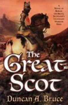 Paperback The Great Scot: A Novel of Robert the Bruce, Scotland's Legendary Warrior King Book