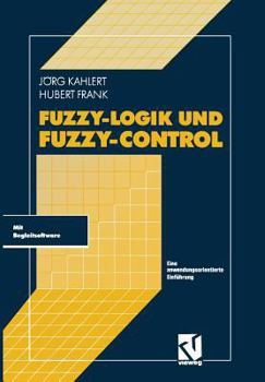Paperback Fuzzy-Logik Und Fuzzy-Control: Eine Anwendungsorientierte Einführung Mit Begleitsoftware [German] Book