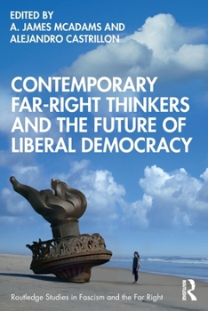 Paperback Contemporary Far-Right Thinkers and the Future of Liberal Democracy Book