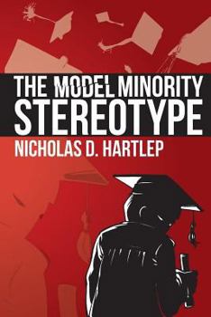 Paperback The Model Minority Stereotype: Demystifying Asian American Success Book