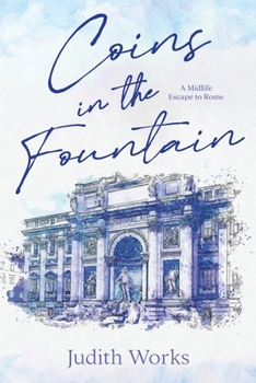 Paperback Coins in the Fountain: A Midlife Escape to Rome [Large Print] Book