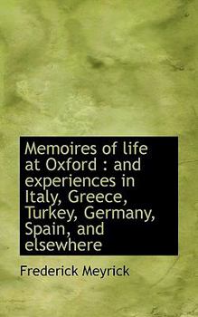 Paperback Memoires of Life at Oxford: And Experiences in Italy, Greece, Turkey, Germany, Spain, and Elsewhere Book