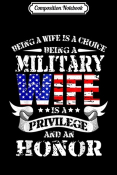 Composition Notebook: Proud Military Veterans Wife Is A Privilege And Honor  Journal/Notebook Blank Lined Ruled 6x9 100 Pages