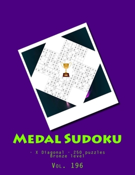 Paperback Medal Sudoku - X Diagonal - 250 puzzles Bronze level - Vol. 196: 9 x 9 PITSTOP. Great option to relax. [Large Print] Book