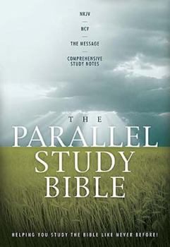 Hardcover The Parallel Study Bible: New King James/new Century Version the Message Comprehensive Study Notes Book
