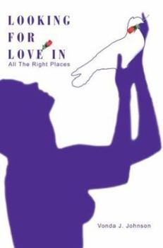 Paperback Looking For Love In All The Right Places Book