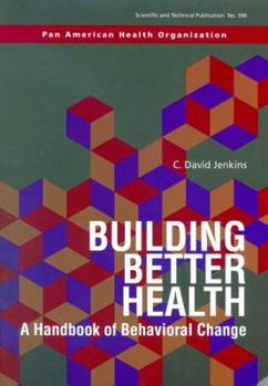 Paperback Building Better Health. A Handbook of Behavioral Change Book