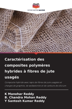 Paperback Caractérisation des composites polymères hybrides à fibres de jute usagés [French] Book