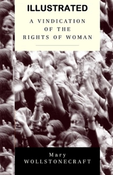 A Vindication of the Rights of Woman Illustrated