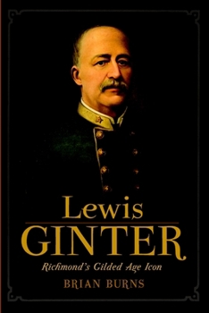 Paperback Lewis Ginter: Richmond's Gilded Age Icon Book
