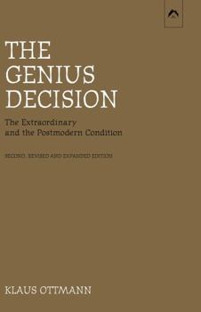 Paperback The Genius Decision: The Extraordinary and the Postmodern Condition, Second, Revised and Expanded Edition Book