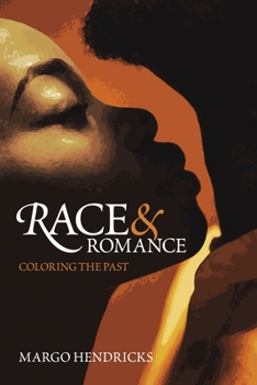 Paperback Race and Romance: Coloring the Past Book