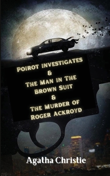 Paperback Poirot investigates & The Man in The Brown Suit & The Murder of Roger Ackroyd Book