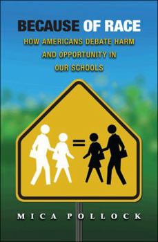 Paperback Because of Race: How Americans Debate Harm and Opportunity in Our Schools Book